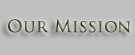 Our Mission
